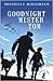 Goodnight Mister Tom by Michelle Magorian Goodnight Mister Tom by Michelle Magorian