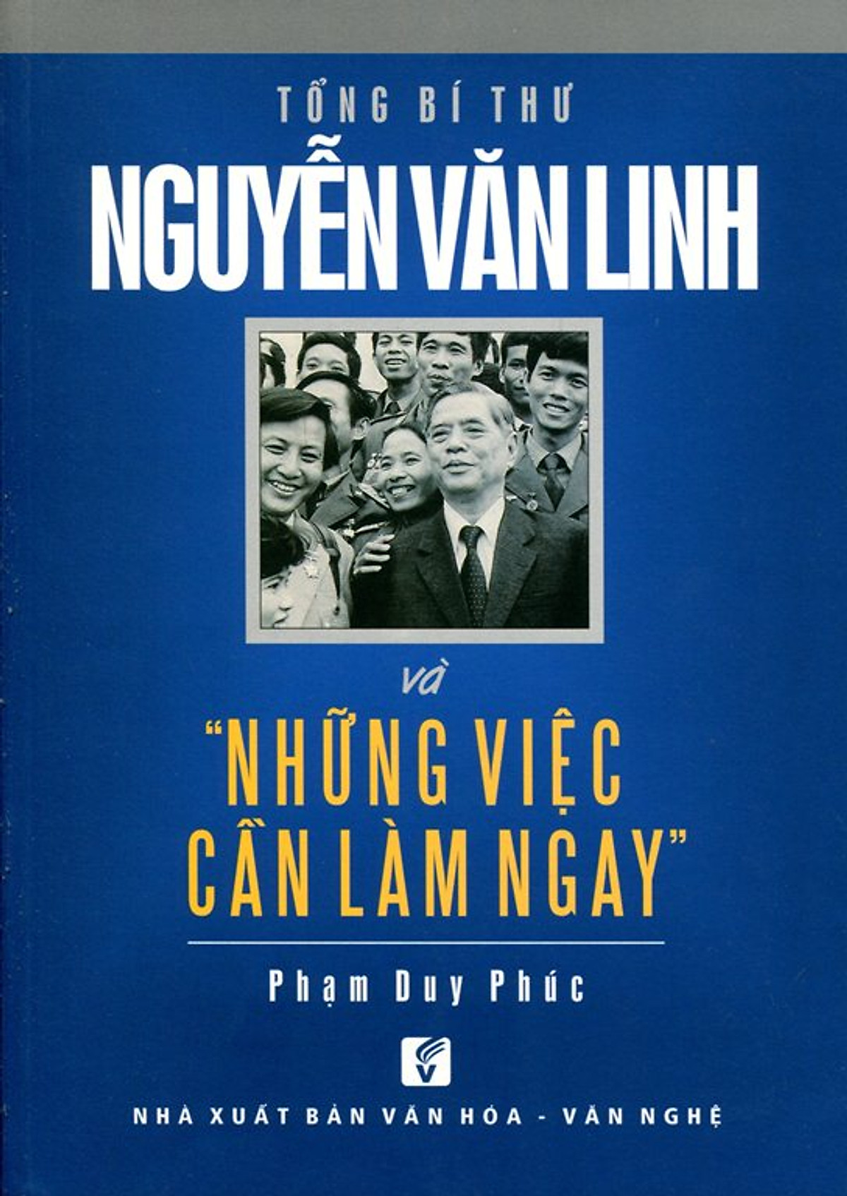 Tổng bí thư Nguyễn Văn Linh và "những việc cần làm ngay"