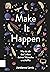 Make It Happen by Jordanna Levin