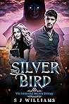 The Silver Bird by S.J. Williams The Silver Bird by S.J. Williams