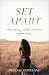 Set Apart: Stop Comparing, Own Your Giftedness, and Rest in Jesus