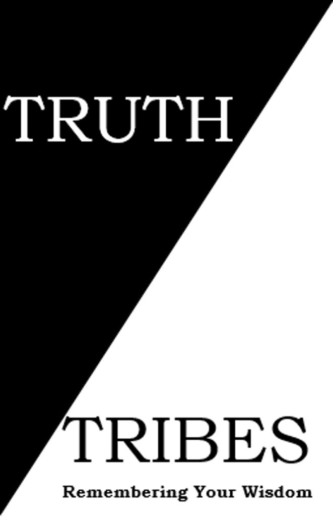 Truth Tribes: A Journey to Discovering Your Wisdom