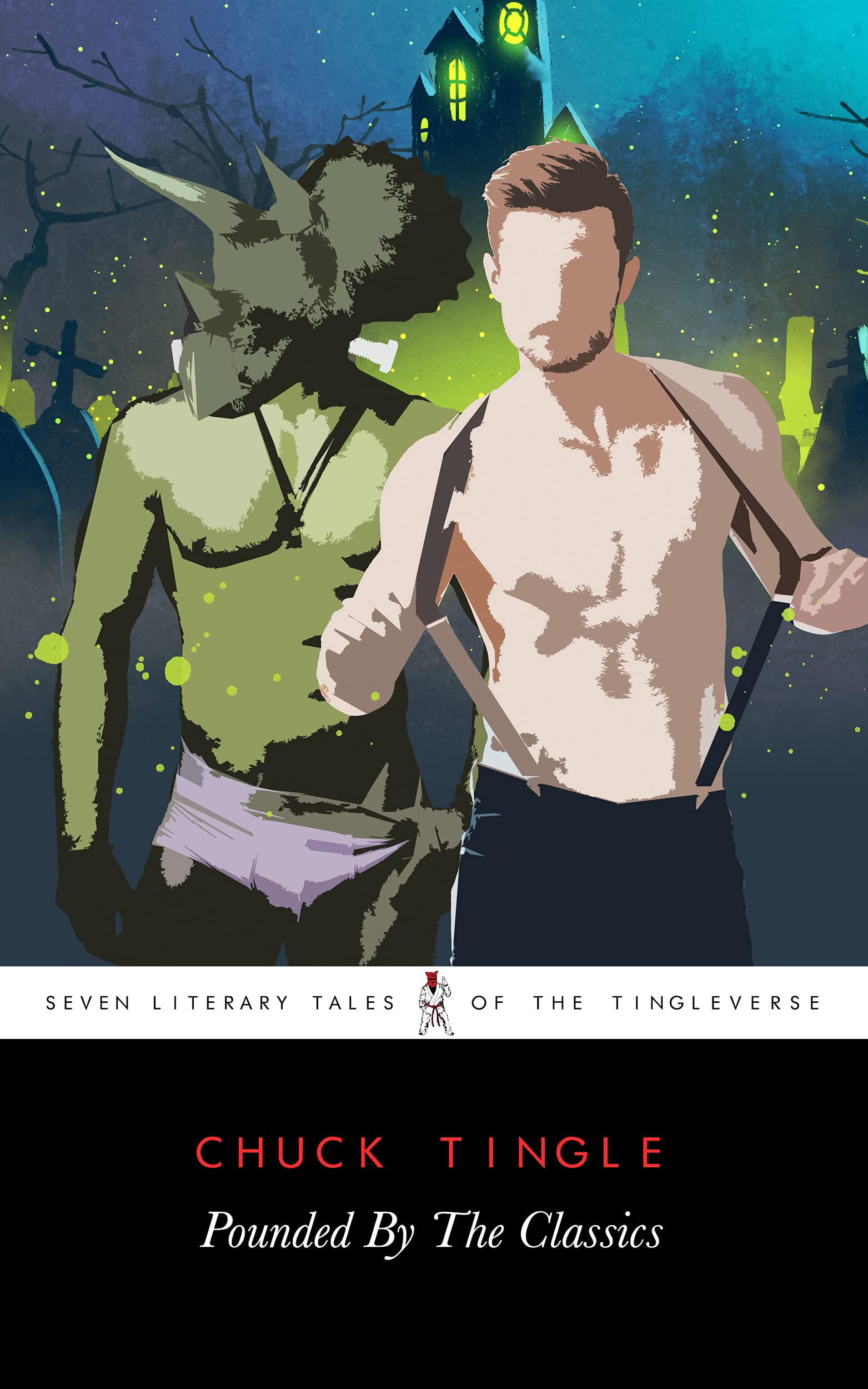 Pounded By The Classics: Seven Literary Tales Of The Tingleverse (Kindle Edition)