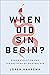 When Did Sin Begin?: Human Evolution and the Doctrine of Original Sin