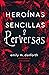 Heroínas sencillas y perversas