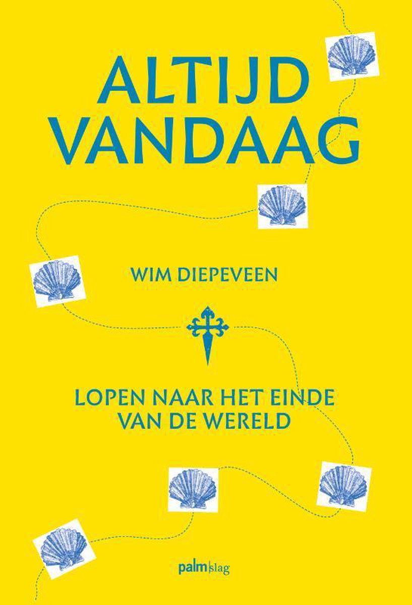 Altijd vandaag: Lopen naar het einde van de wereld (Paperback)