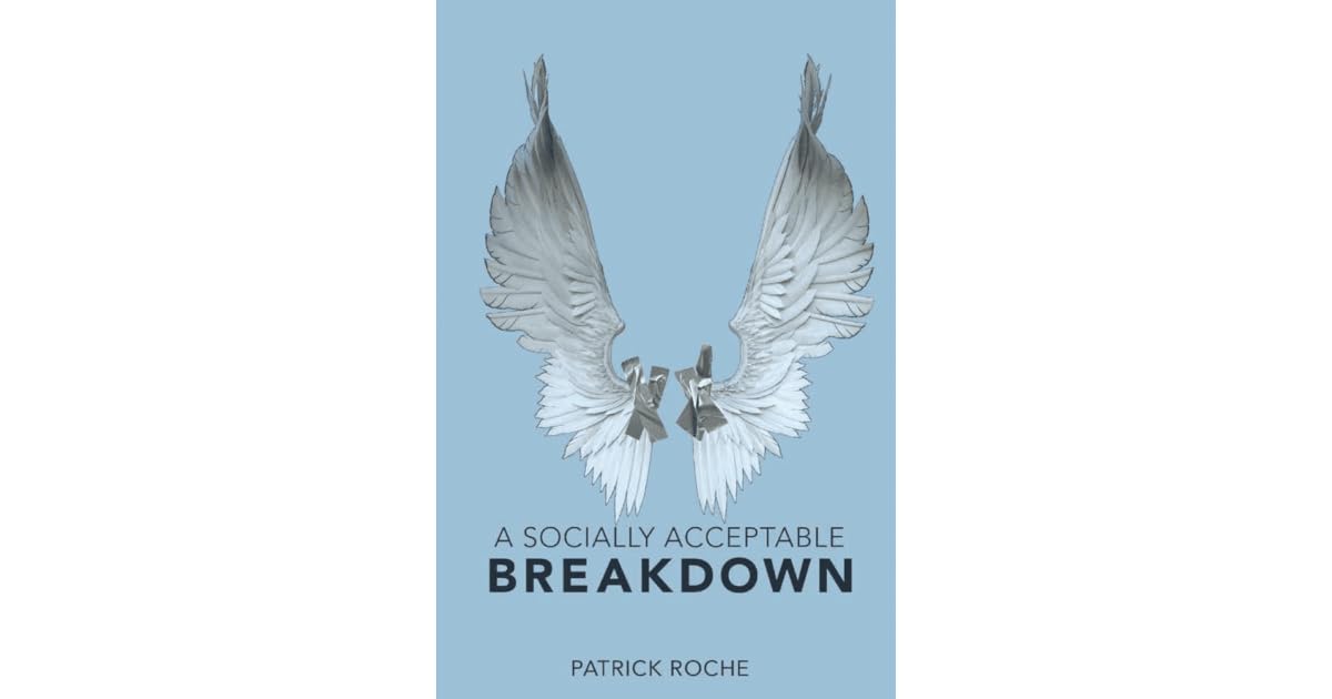 Patrick Roche Books Book giveaway for A Socially Acceptable Breakdown by Patrick Roche Sep ...