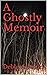 A Ghostly Memoir