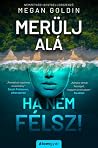 Merülj alá, ha n...