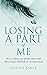 Losing A Part Of Me: How to Mend your Broken Heart after Miscarriage, Stillbirth, or Neonatal Death