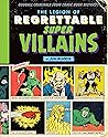 The Legion of Regrettable Supervillains by Jon Morris