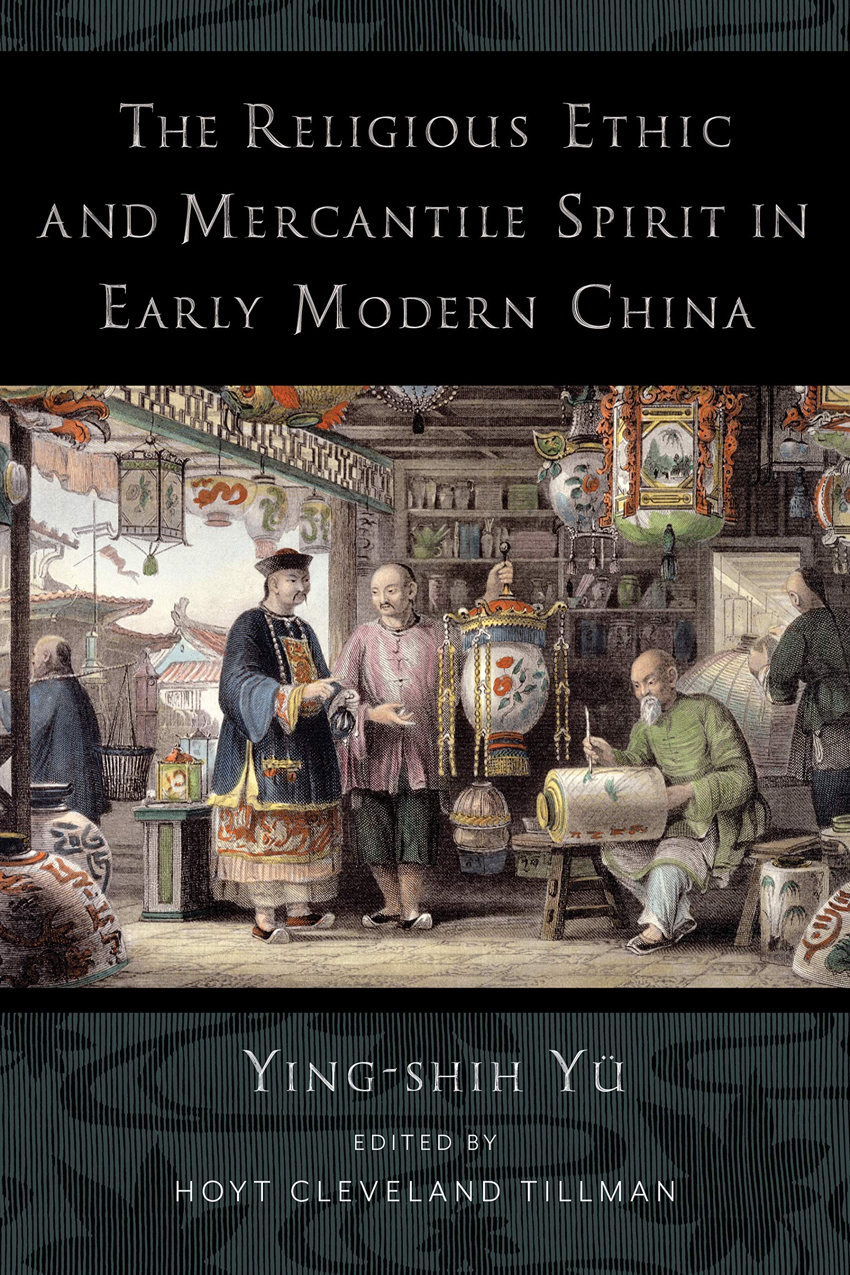 The Religious Ethic and Mercantile Spirit in Early Modern China (Kindle Edition)