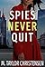 Spies Never Quit by M. Taylor Christensen