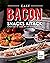Easy Bacon Snacks Attack: Super-Easy to Cook Bacon Snacks Recipes