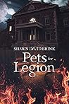 Pets for Legion by Shawn David Brink
