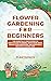 Flower Gardening for Beginn...
