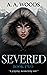 Severed (Furix Rising #2)
