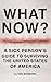 What Now?: A Sick Person's ...