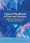 Clinical Handbook of Fear and Anxiety: Maintenance Processes and Treatment Mechanisms Clinical Handbook of Fear and Anxiety: Maintenance Processes and Treatment Mechanisms