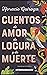 Cuentos de amor de locura y de muerte: libro completo