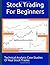 Stock Trading For Beginners: Technical Analysis Case Studies Of Real Stock Trades