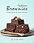 Toothsome Brownies: Chewy Gooey Brownie Recipes