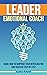 Leader Emotional Coach: Gui...