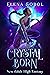 Crystal Born by Elena Sobol