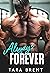 Always My Forever (Forbidden Series, #3)