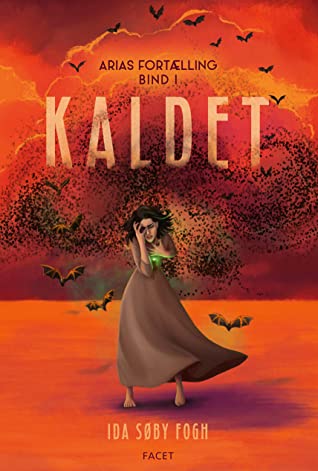 Kaldet (Arias fortælling, #1)