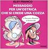 Messaggio per un'ostrica che si crede una cozza