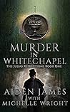 Murder in Whitechapel by Aiden James