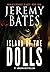 Island of the Dolls (World's Scariest Places #4) by Jeremy Bates