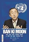 Ban Ki Moon - Hãy...