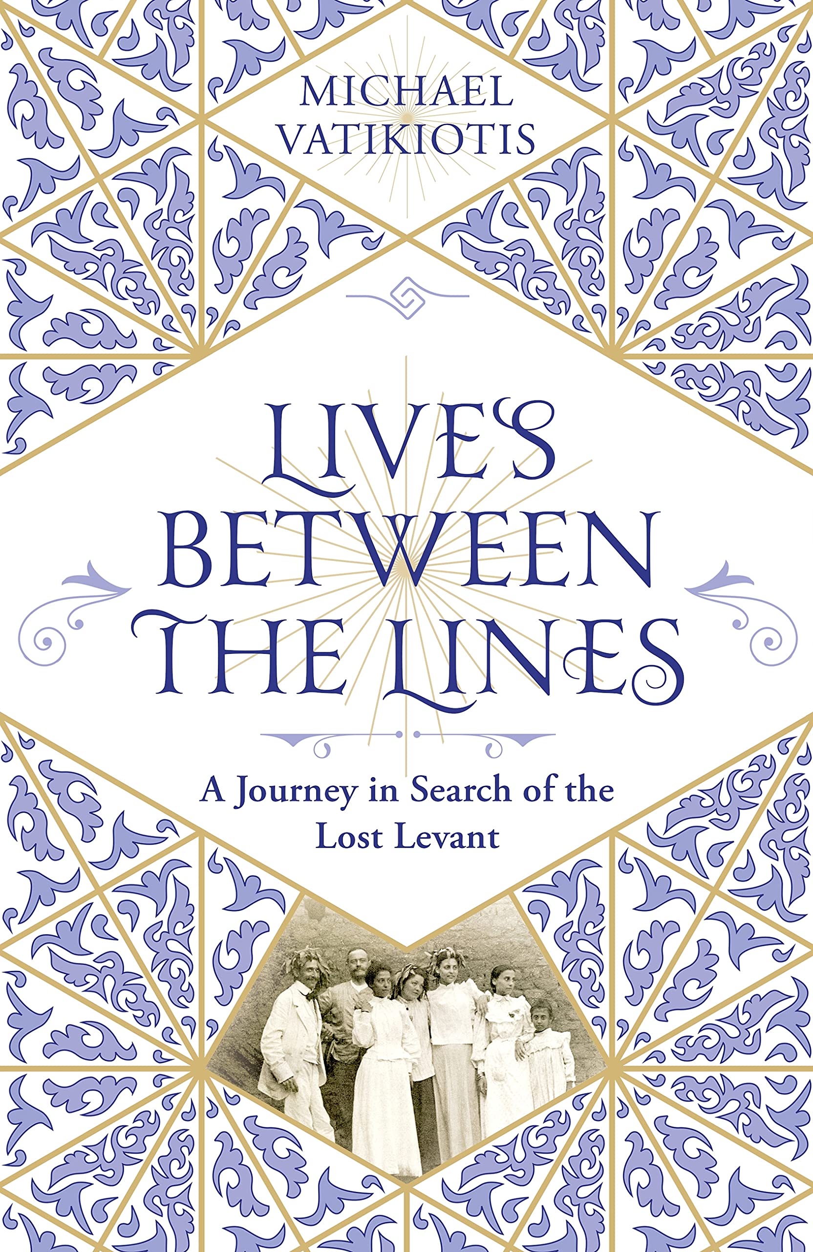 Lives Between The Lines: A Journey in Search of the Lost Levant (Kindle Edition)