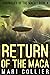 Return of the Maca