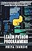 Learn Python Programming: A Working Introduction Guide for Python Programming and focuses on the programming language paradigm (process-oriented, object-oriented, function-oriented)