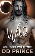 Wild (Savage Alpha Shifters, #1)