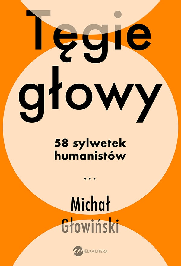 Tęgie głowy. 58 sylwetek humanistów (Hardcover)
