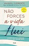 Não forces, a vid...