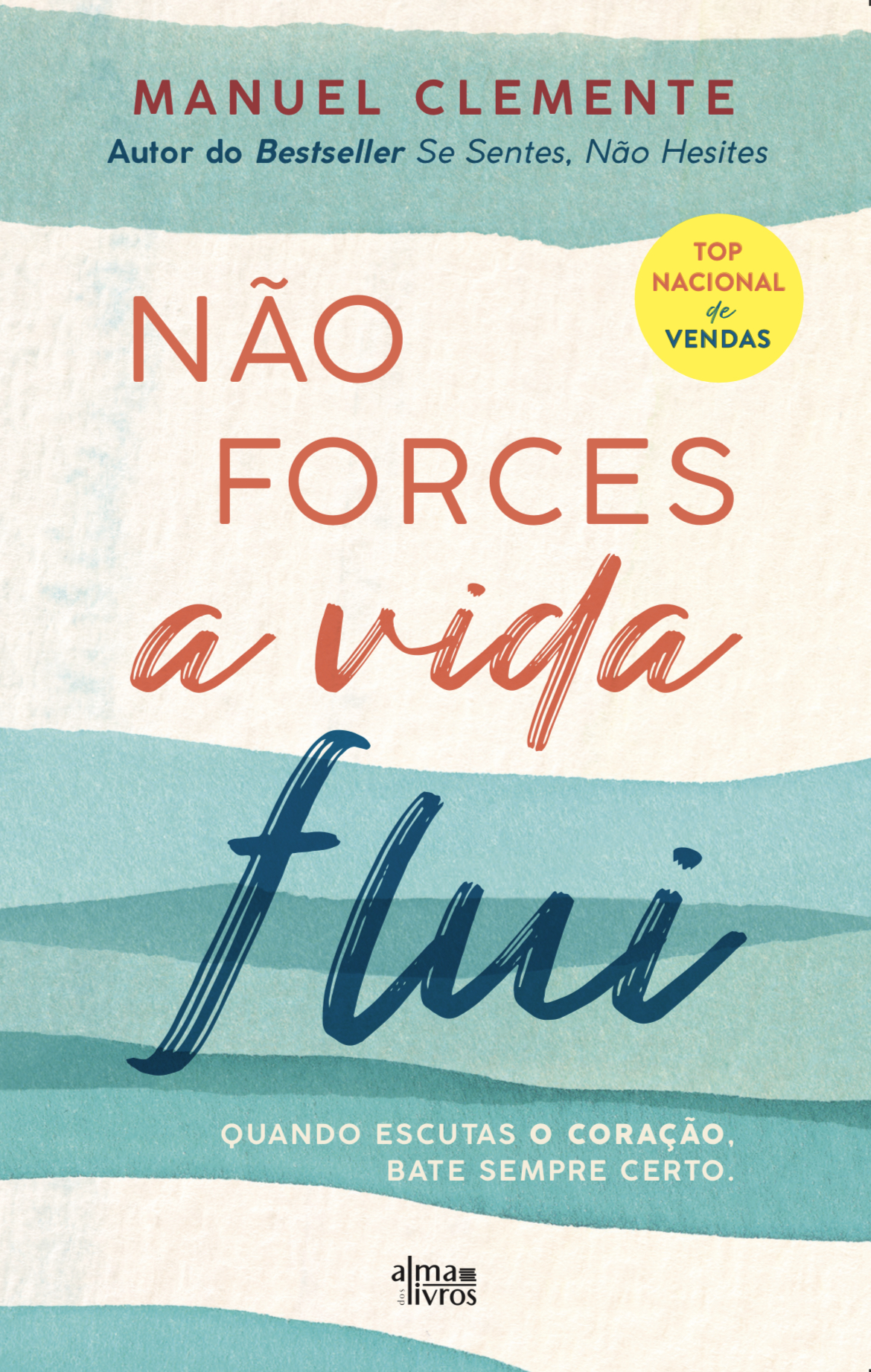 Não forces, a vida flui