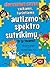 Išgyvenimo knyga vaikams, turintiems autizmo spektro sutrikimų (ir jų tėvams)