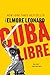 Cuba Libre: A Novel