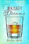 Whiskey Dreams by Sam E. Kraemer