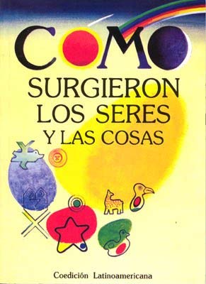 Como surgieron los seres y las cosas