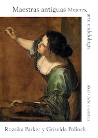 Maestras antiguas: Mujeres, arte e ideología
