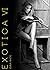 Exotica: Volume VI