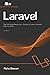 Laravel: The Ultimate Beginner's Guide to Learn Laravel Step by Step , 2nd Edition