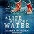 A Life Without Water (A Life Without #1)