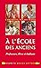 À l'École des Anciens: Prof...